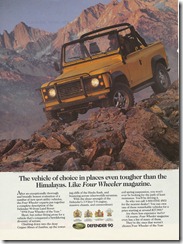 The vehicle of choice in places even tougher then the Himalayas.  Like Four Wheeler magazine.